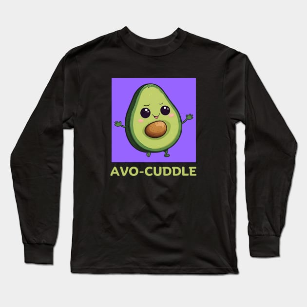 Avo-Cuddle | Avocado Pun Long Sleeve T-Shirt by Allthingspunny